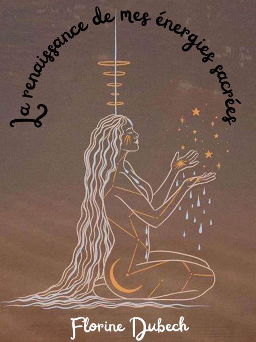 Guide  "La renaissance de mes énergies sacrées" GRATUIT